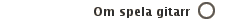 Om spela gitarr
